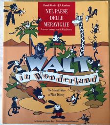 Image for Nel Paese Delle Meraviglie: I Cartoni Animati Muti Di Walt Disney = Walt In Wonderland : The Silent Films Of Walt Disney (Italian And English Edition)